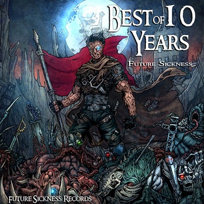 Various Artists - Best of 10 years Future Sickness